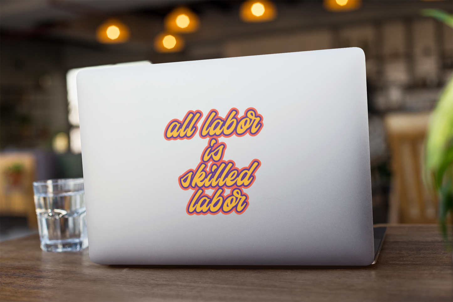 Image of "All Labor is Skilled Labor" Sticker