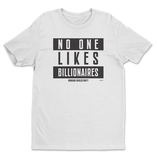No One Likes Billionaires Tee (White)