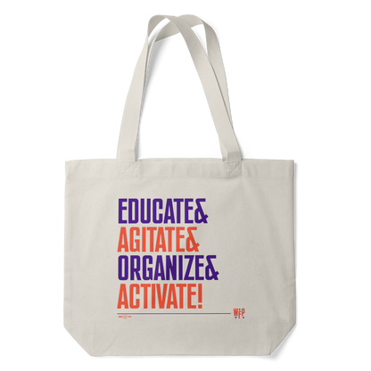 Educate & Agitate & Organize & Activate! Tote