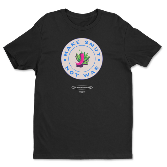 Make Smut Not War Tee